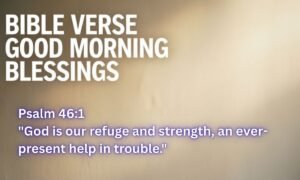 BIBLE VERSE GOOD MORNING BLESSINGS