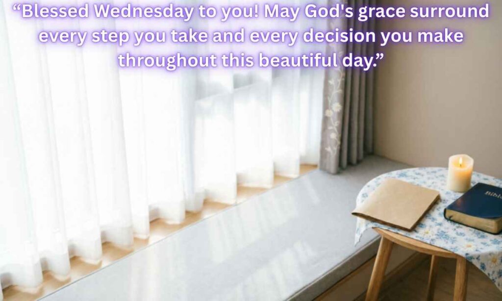 Wednesday Morning Blessings:
Good morning! May this Wednesday dawn bring you closer to your dreams and deeper into the peace that surpasses all understanding.
